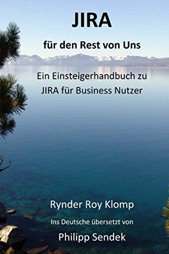 JIRA für den Rest von Uns: Ein Einsteigerhandbuch zu JIRA für Business Nutzer Computer Science
