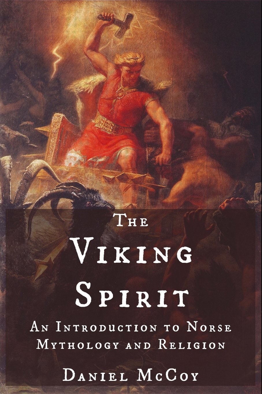 The Viking Spirit: An Introduction to Norse Mythology and Religion Philosophy