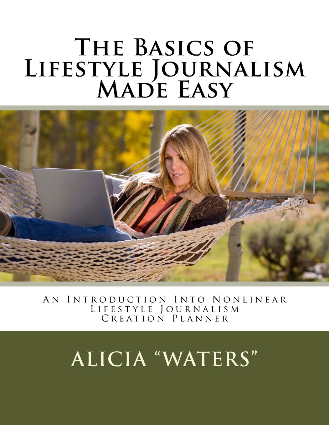 The Basics Of Lifestyle Journalism Made Easy: An Introduction Into Nonlinear Lifestyle Journalism Creation Planner Business, Finance & Career