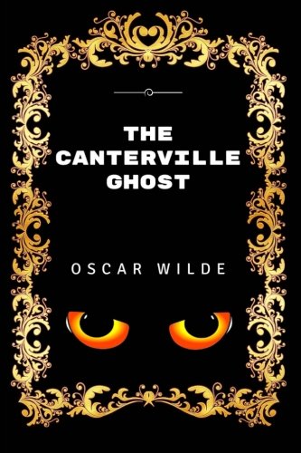 The Canterville Ghost: By Oscar Wilde - Illustrated Classics
