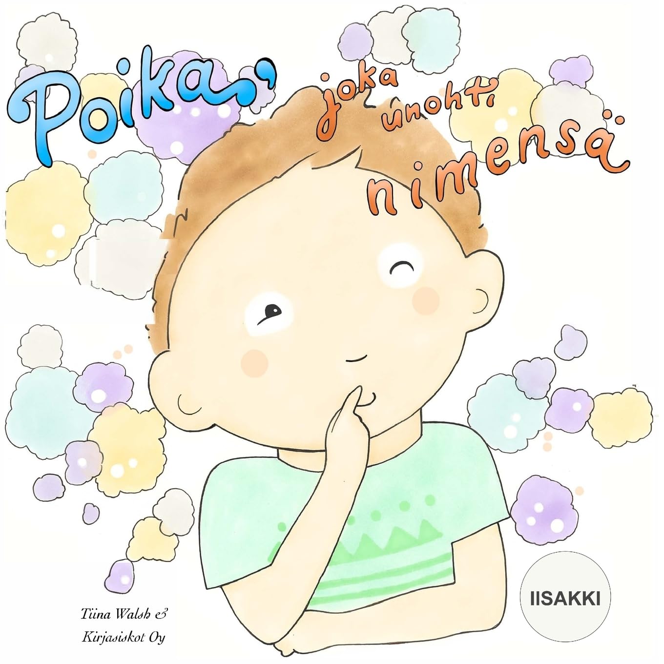 Poika, joka unohti nimensä IISAKKI Novels & Short Stories