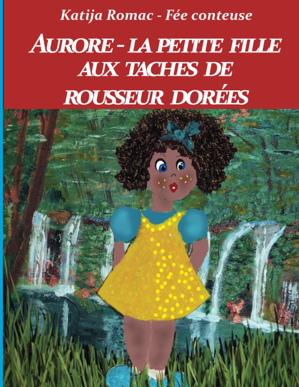 Aurore - la petite fille aux taches de rousseur dorées Fairy Tales & Legends