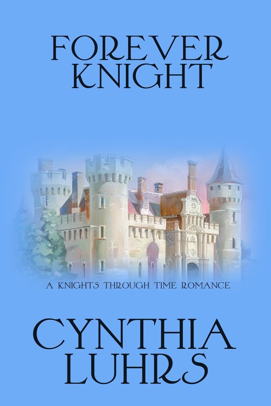 Forever Knight: Thornton Brothers Time Travel (A Knights Through Time Romance, Band 5) Historical Fiction