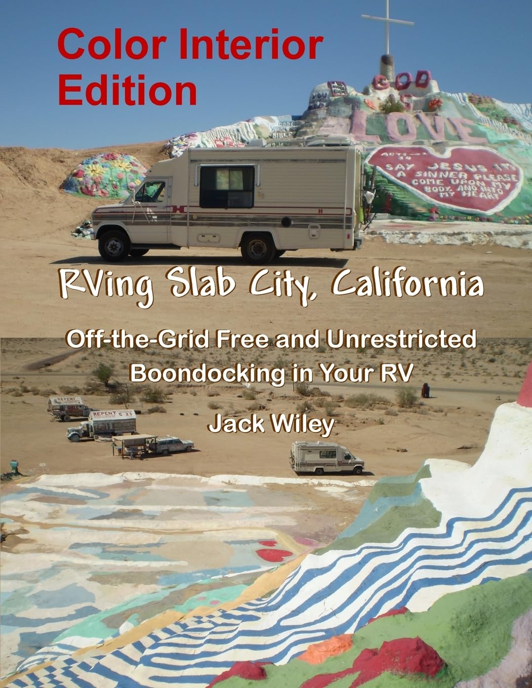 RVing Slab City, California: Color Interior Edition: Off-the-Grid Free and Unrestricted Boondocking in Your RV Travel