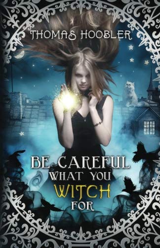Be Careful What You Witch For Horror & Mystery