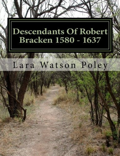 Descendants Of Robert Bracken 1580 - 1637: Bracken family from Lancashire, England to New Castle, Delaware, to Adams, Indiana & Cambria County, Pennsylvania Politics & Society Books