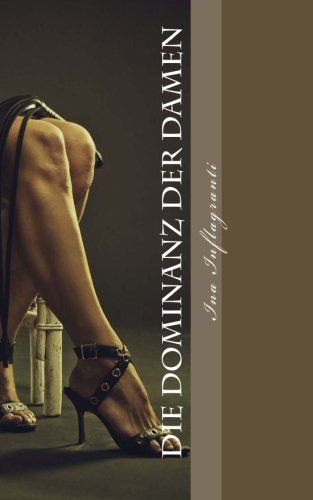 Die DOMINANZ der Damen: 8 heiße FemDom-Geschichten Eroticism