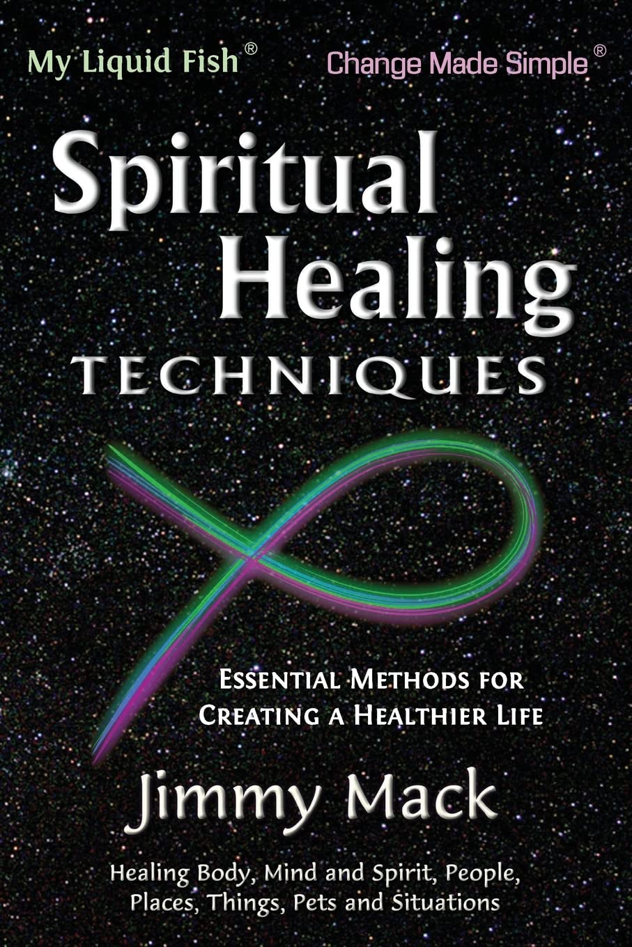 Spiritual Healing Techniques: Essential Methods for Creating a Healthier Life book