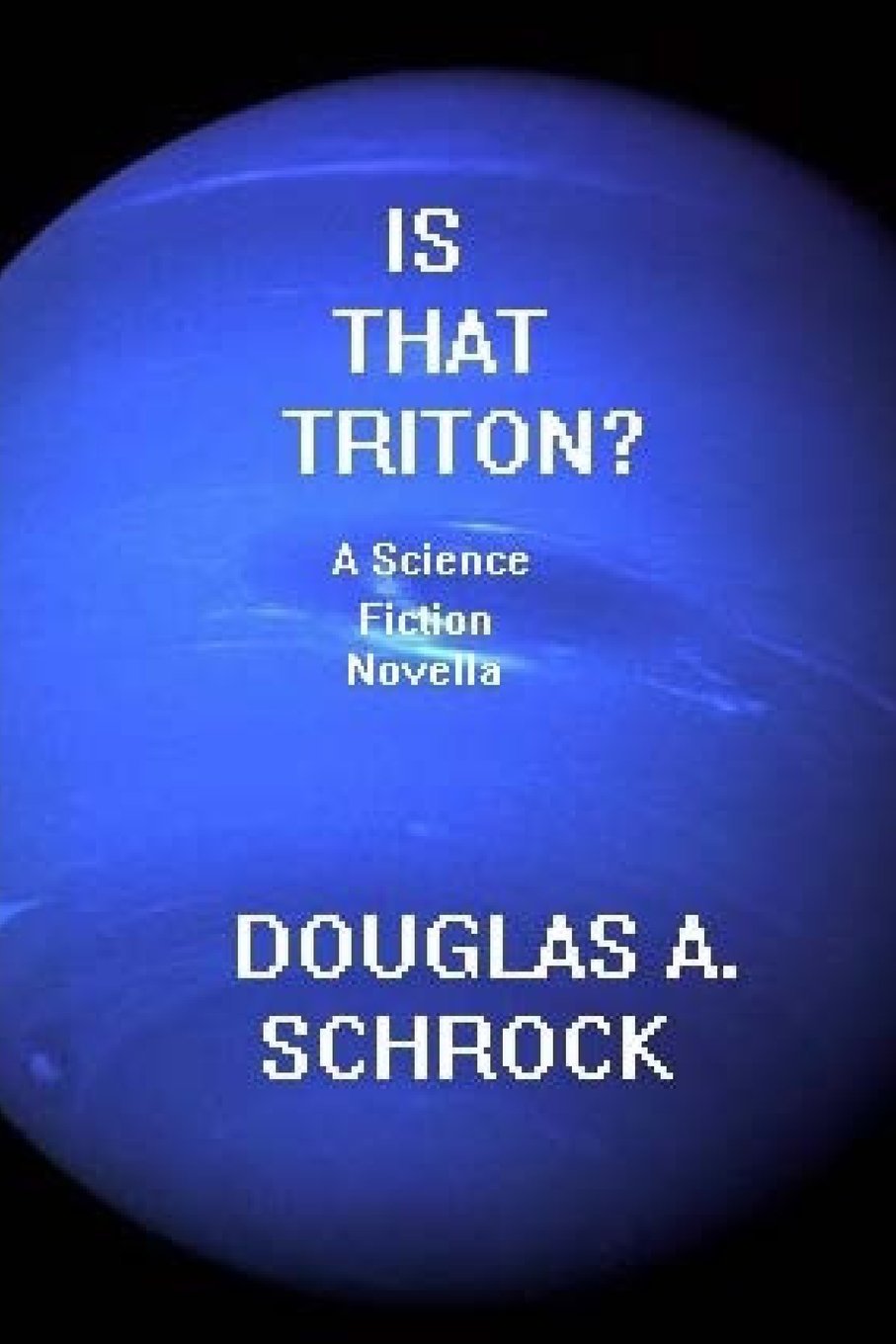 Is That Triton?: A Science Fiction Novella Fantasy & Sci-Fi