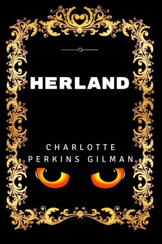 Herland: By Charlotte Perkins Gilman - Illustrated book