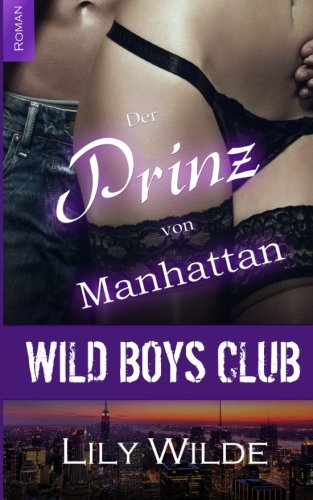 WILD BOYS CLUB - Der Prinz von Manhattan Romantic Thrillers