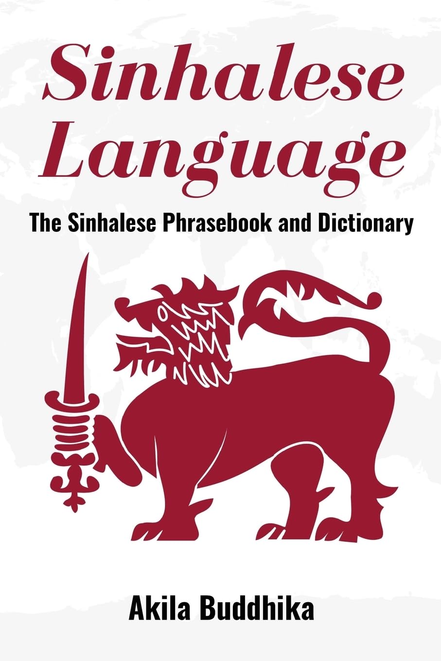Sinhalese Language: The Sinhalese Phrasebook and Dictionary Foreign Languages ​​& Dictionaries