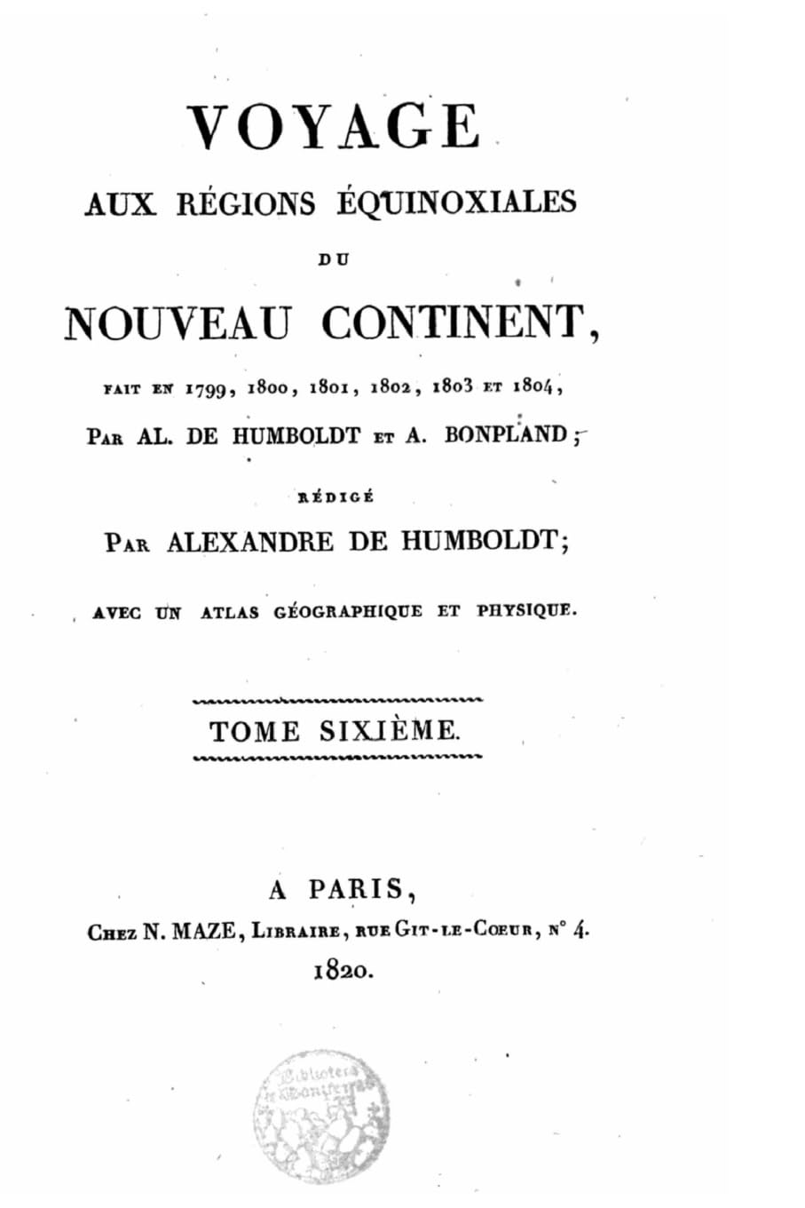 Voyage aux régions équinoxiales du Nouveau Continent, fait en 1799, 1800,1802, 1803 et 1804 par Al. De Humboldt et Bonpland - Tome VI Travel Books