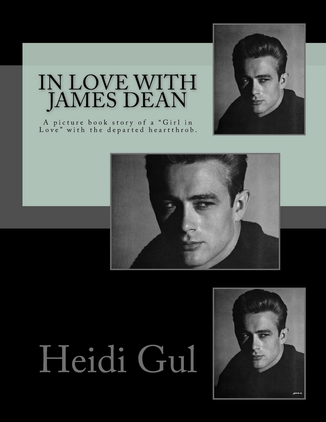 In Love With James Dean: A picture book story of a "Girl in Love" with the departed heatthrobe Art & Literature Books
