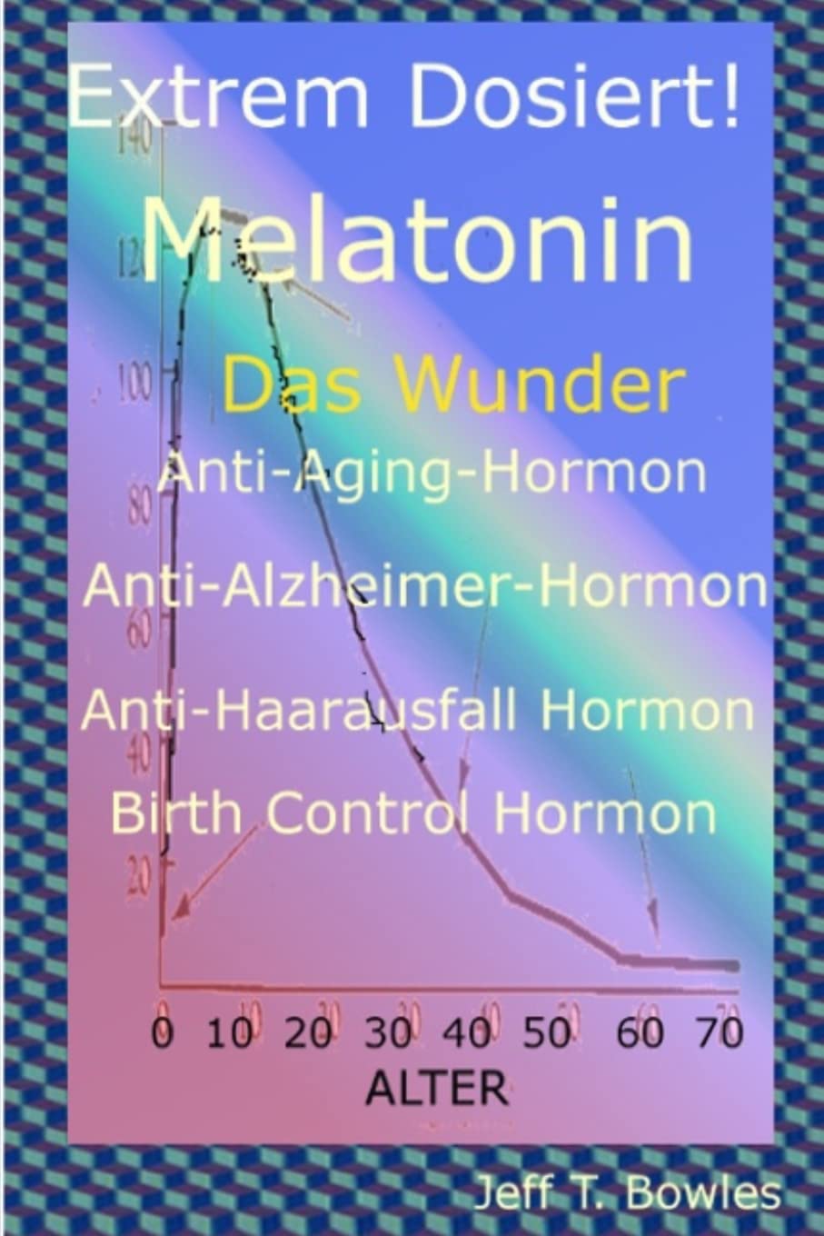 Extrem Dosiert! Melatonin Das Wunder Anti-Aging-Hormon, Anti-Alzheimer-Hormon, Anti-Haarausfall-Hormon, Birth Control Hormone Medicine