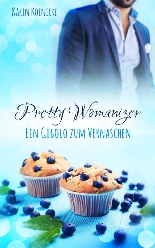 Pretty Womanizer - Ein Gigolo zum Vernaschen Humour & Satire