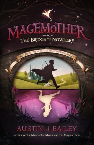 The Bridge to Nowhere (Magemother, Band 3) Novels & Short Stories