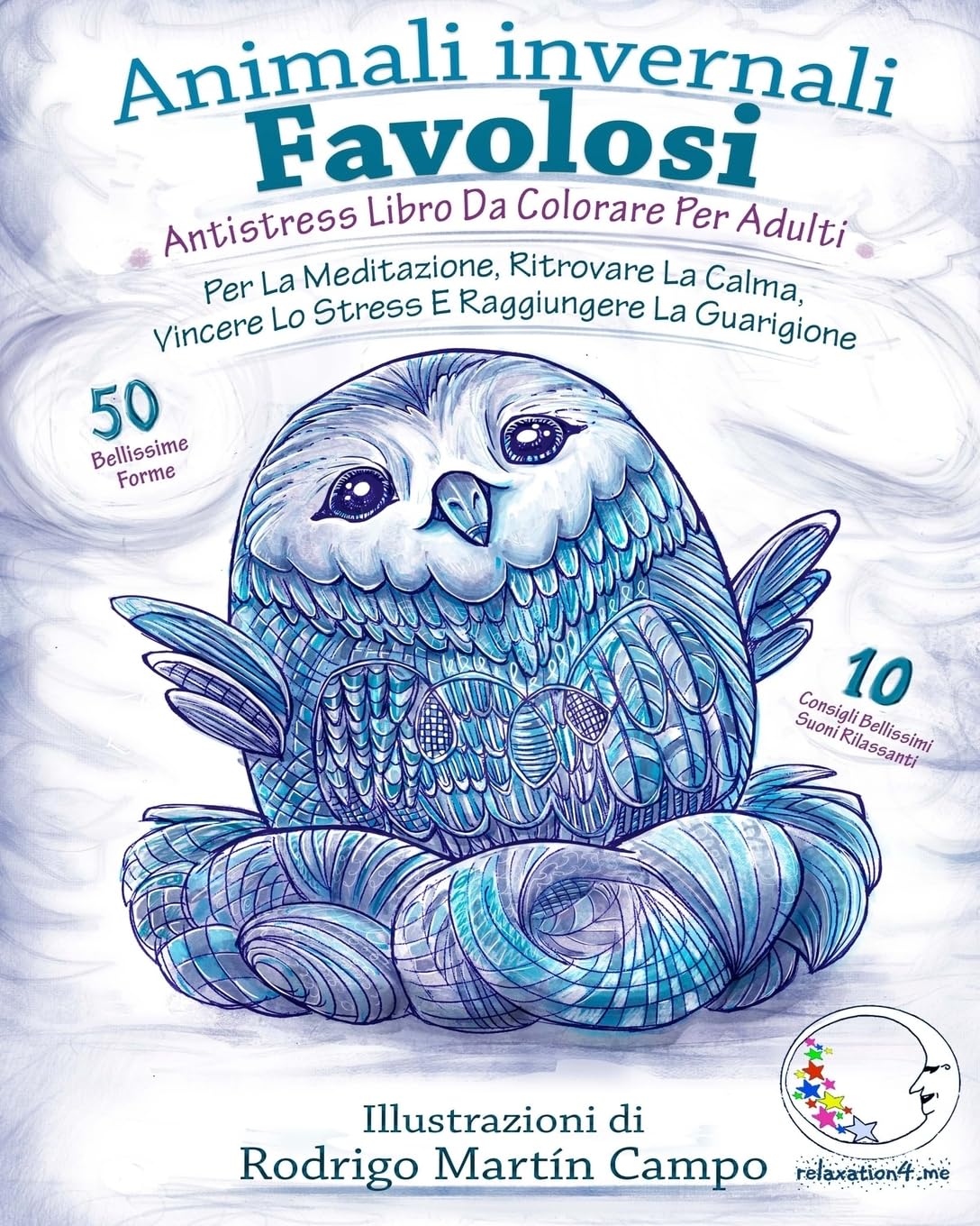 ANTISTRESS Libro Da Colorare Per Adulti: Animali Invernali Favolosi - Per La Meditazione, Ritrovare La Calma, Vincere Lo Stress E Raggiungere La Guarigione Film, Art & Culture