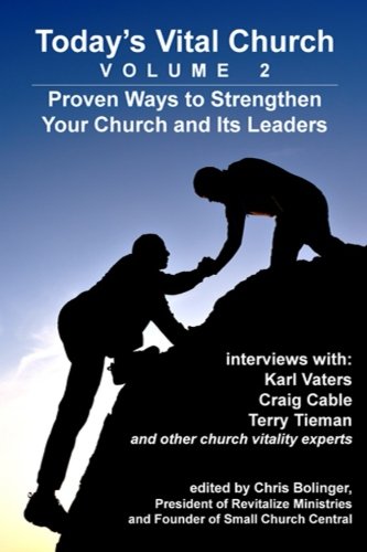 Today's Vital Church, Volume 2: Proven Ways to Strengthen Your Church and Its Leaders Religion & Esotericism