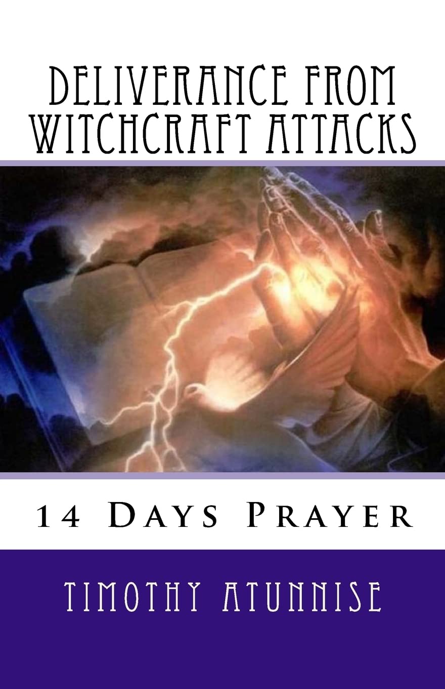 14 Days Prayer of Deliverance From Witchcraft Attacks (14 Days Prayer & Fasting Series, Band 3) Religion & Esotericism
