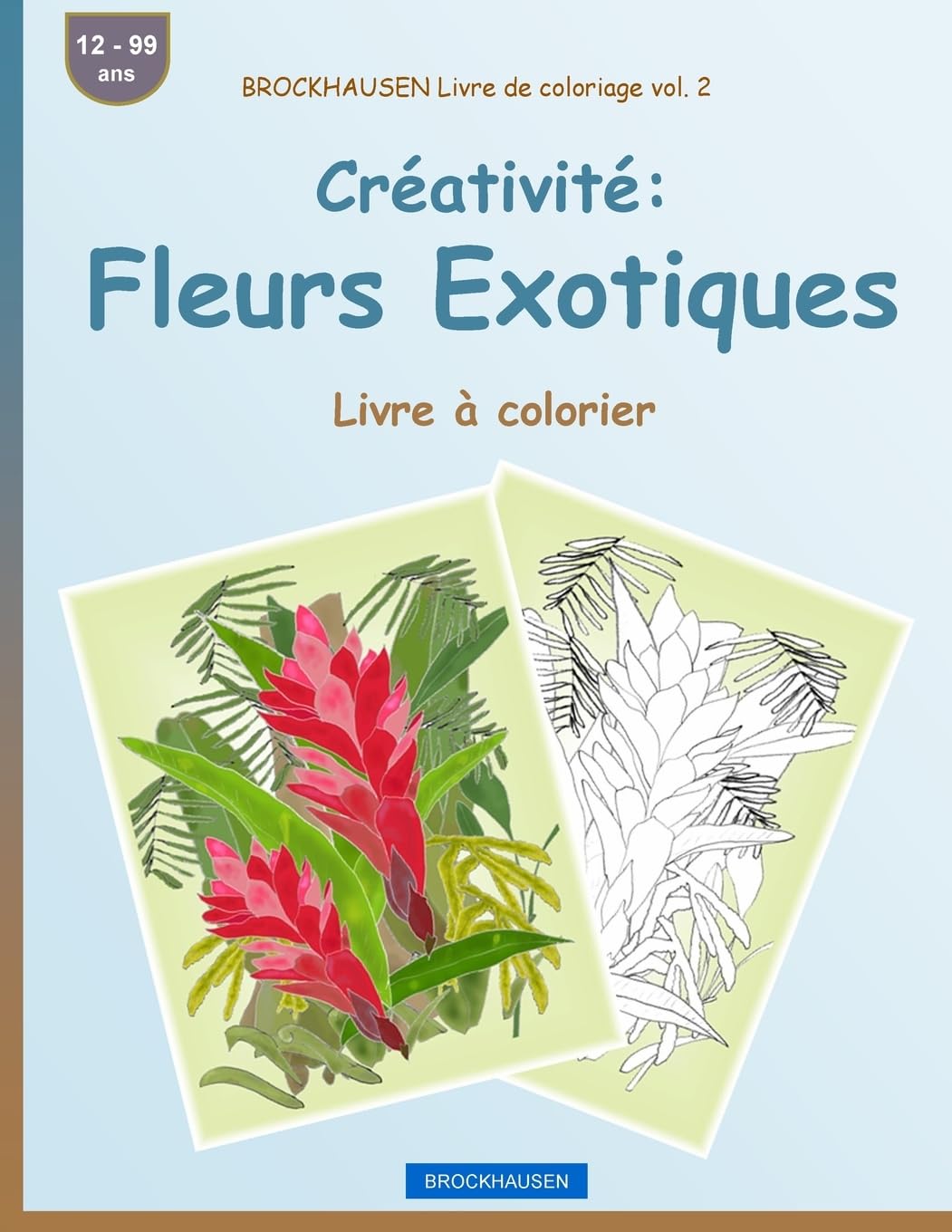 BROCKHAUSEN Livre de coloriage vol. 2 - Créativité: Fleurs Exotiques: Livre à colorier Mathematics