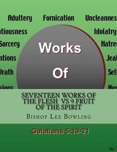 Seventeen works vs 9 fruit of the spirit: 17, works of the flesh, 9 aspects of the fruit of the Spirit Religion & Esotericism