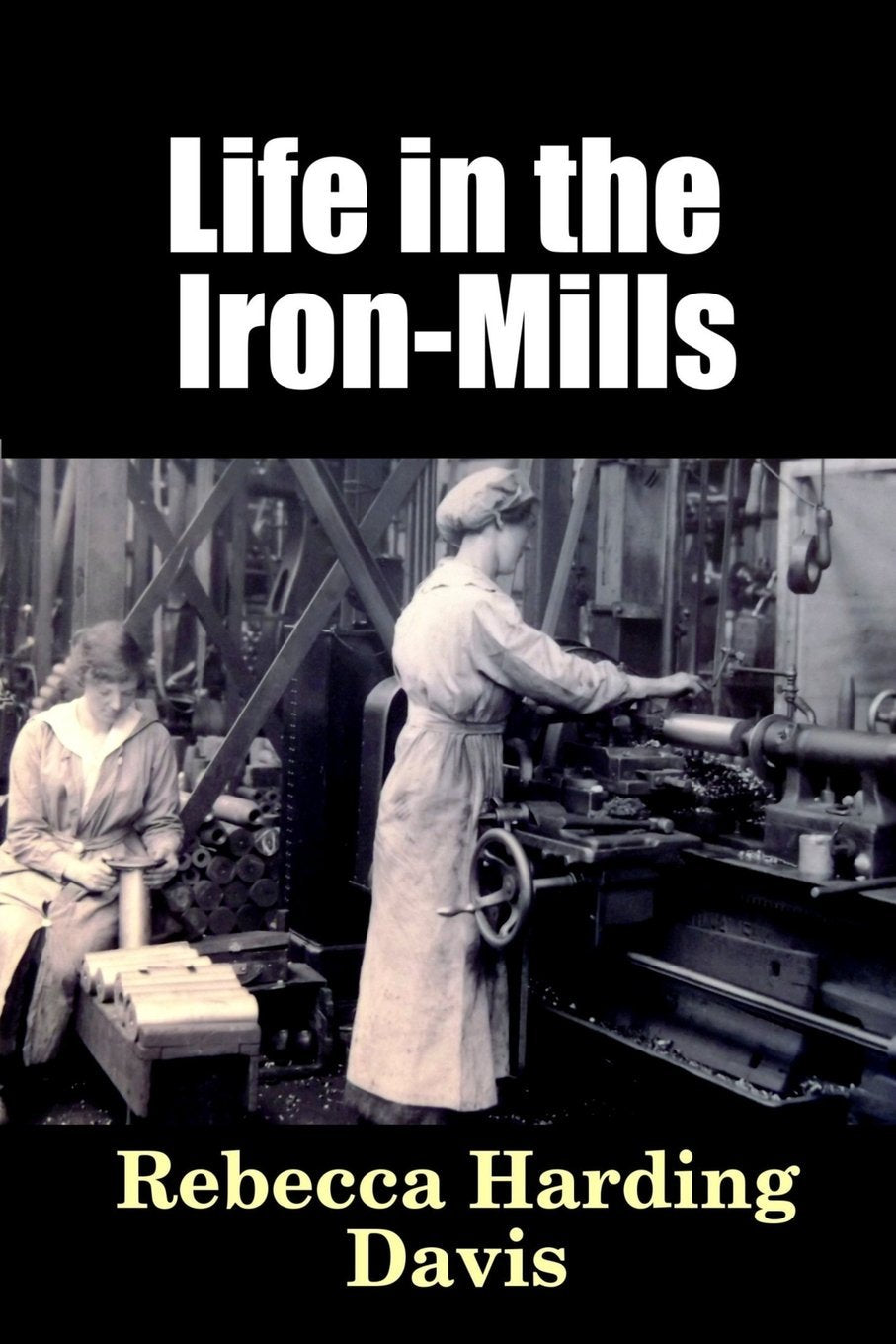 Life in the Iron-Mills (Classics You Should Know, Band 7) Contemporary literature