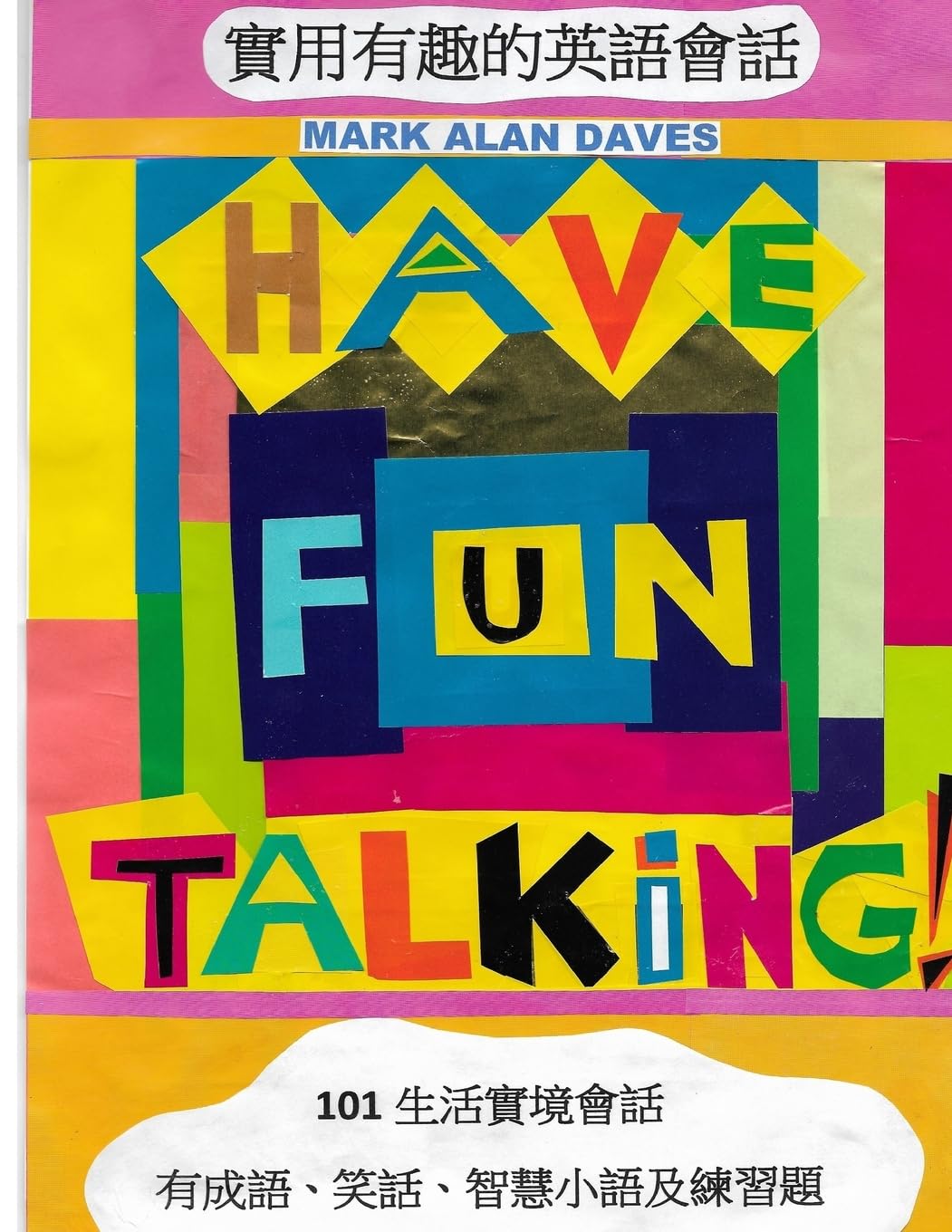 Have Fun Talking!: 101 Informal Conversations in English with Exercises, Idioms, Jokes and Words of Wisdom Foreign Languages ​​& Dictionaries