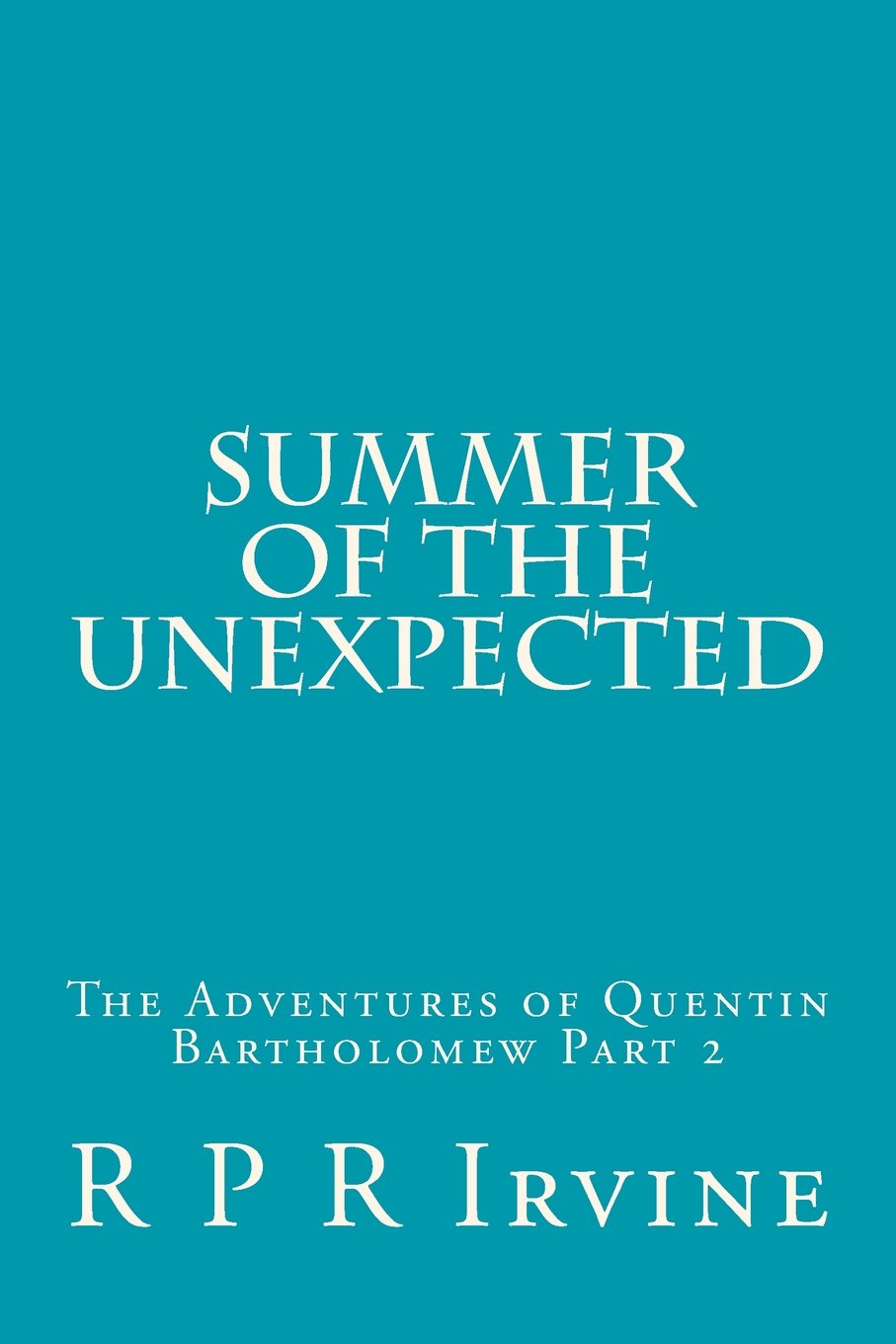 Summer of the Unexpected: The Adventures of Quentin Bartholomew Part 2 Fantasy & Sci-Fi