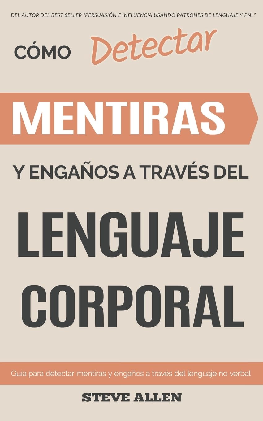 Lenguaje Corporal – Cómo detectar mentiras y engaños a través del lenguaje corporal: Guía para detectar mentiras utilizando el lenguaje no verbal Social Sciences