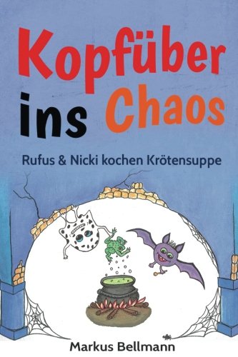 Rufus und Nicki kochen Krötensuppe: Kopfüber ins Chaos-Serie Band 1 book