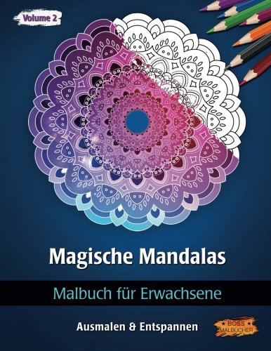 Magische Mandalas: Malbuch für Erwachsene (Ausmalen & Entspannen, Band 2) Hobbies & Crafts