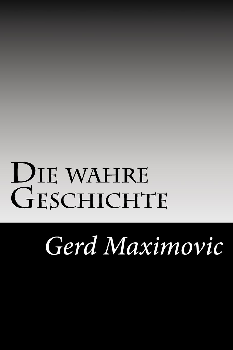 Die wahre Geschichte: Die wirklichen Hintergruende des Weltgeschehens Philosophy