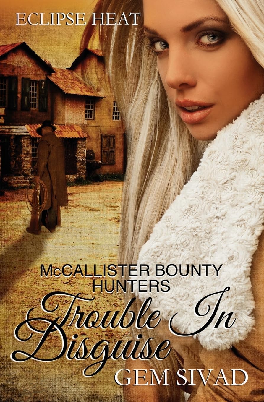 Trouble in Disguise: McCallister Bounty Hunters (Eclipse Heat, Band 6) Eroticism