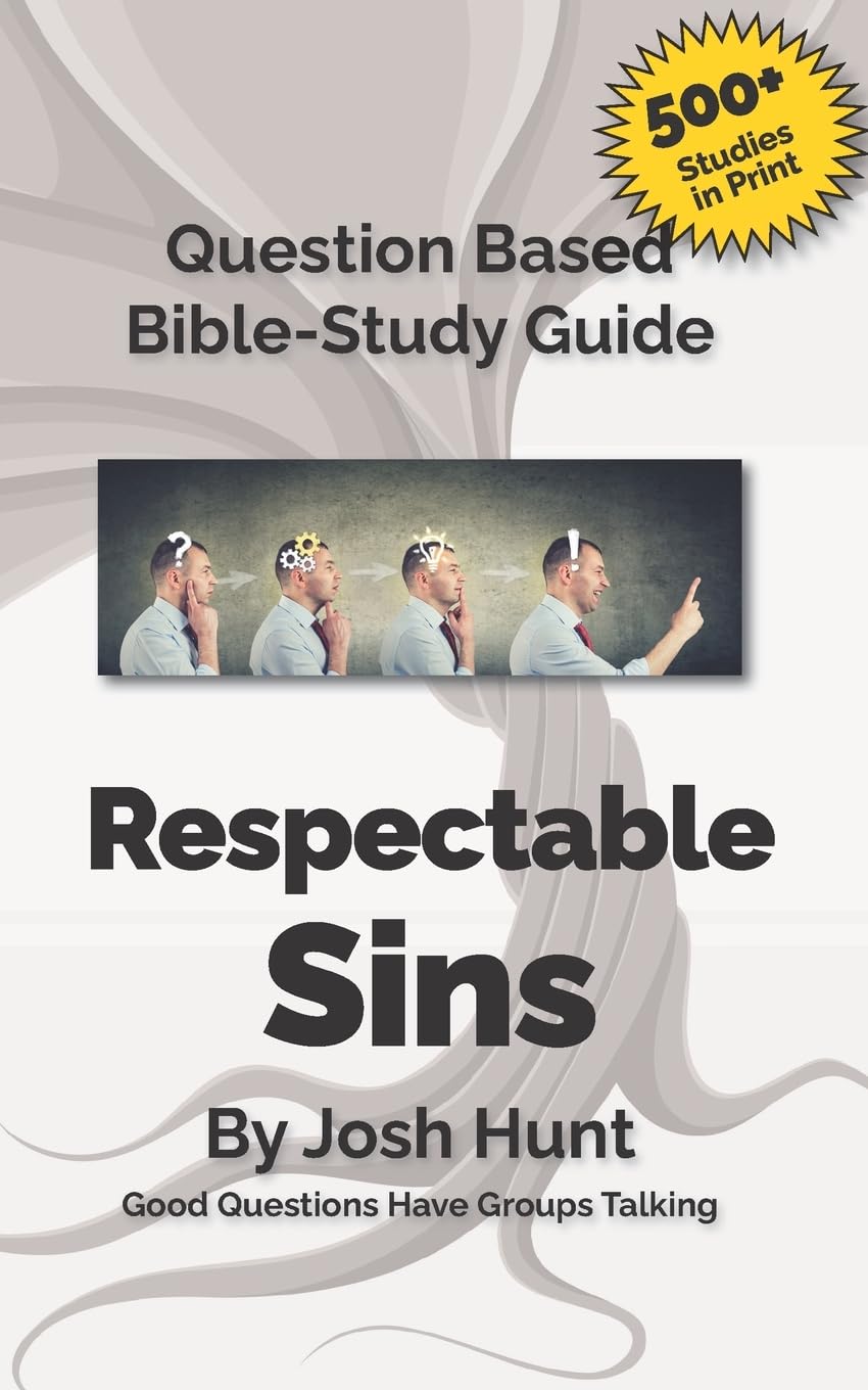 Question-based Bible Study Guides -- Respectable Sins: Good Questions Have Groups Talking (Good Questions Have Groups Have Talking, Band 401) Religion & Esotericism