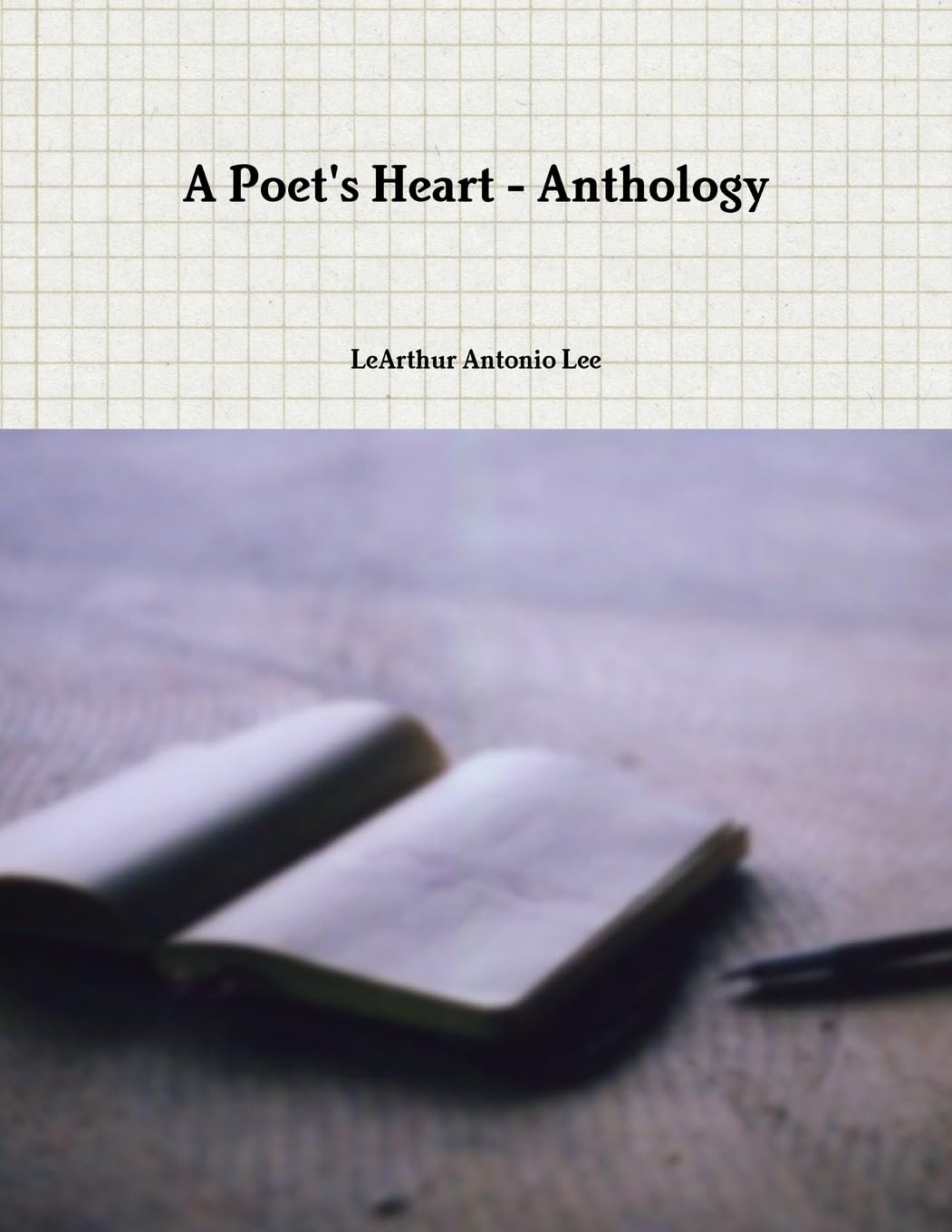 A Poet's Heart - Anthology: Prelude to The Poetic Locker Series Poetry