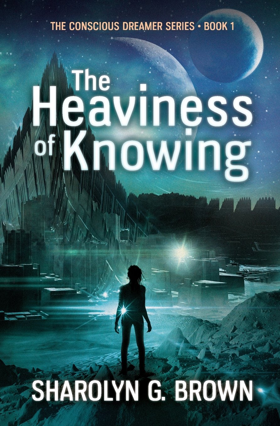The Heaviness of Knowing (The Conscious Dreamer Series, Band 1) Dystopia & Post-Apocalypse