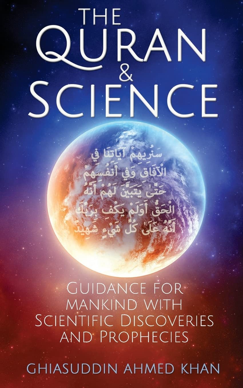 The Quran and Science: Guidance for Mankind with Scientific Discoveries and Prophecies Business & Technology