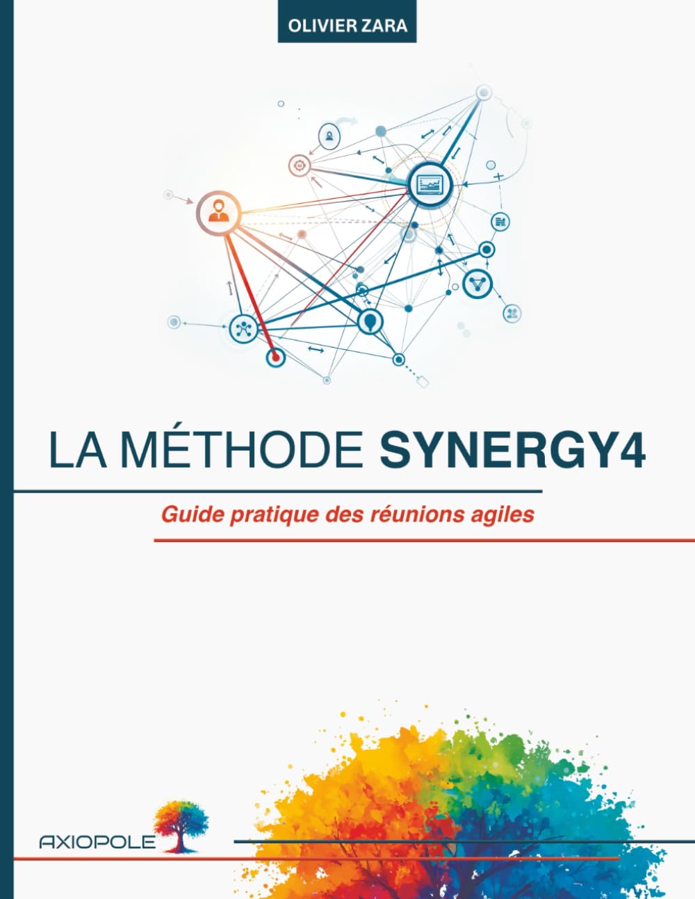 La méthode Synergy4: Guide pratique des réunions agiles Business, Finance & Career