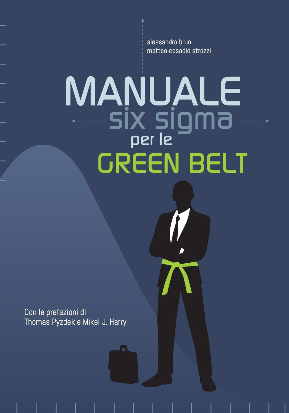 Manuale Six Sigma per le Green Belt: Guida pratica alla metodologia e agli strumenti book