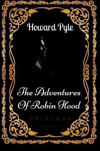 The Adventures Of Robin Hood: By Howard Pyle - Illustrated book