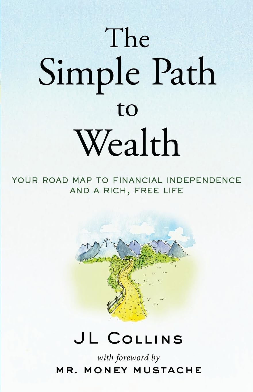 The Simple Path to Wealth: Your road map to financial independence and a rich, free life Business, Finance & Career
