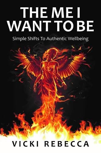 The Me I Want To Be: Simple Shifts to Authentic Wellbeing book