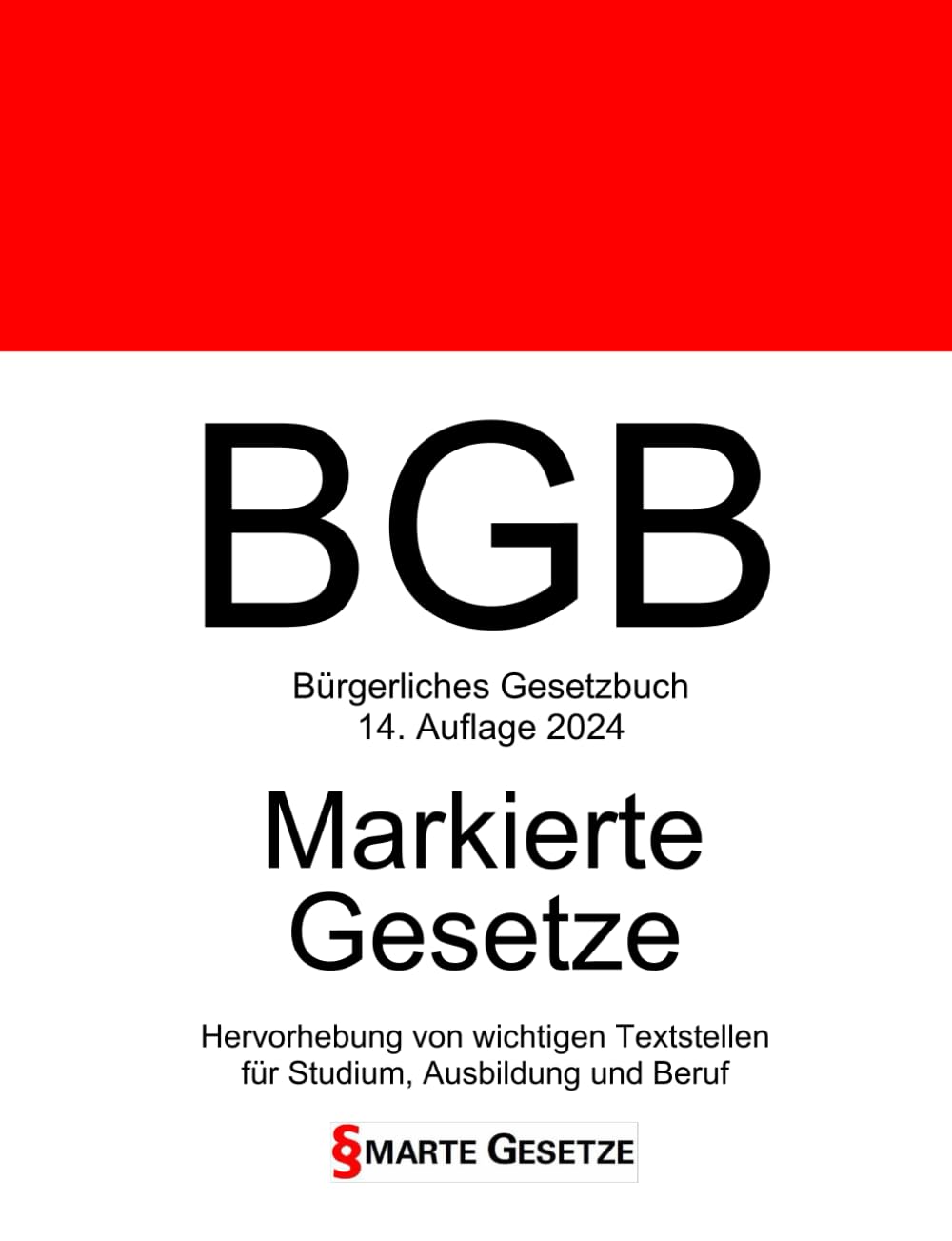 BGB, Bürgerliches Gesetzbuch, Smarte Gesetze, Markierte Gesetze: Hervorhebung von wichtigen Textstellen für Studium, Ausbildung und Beruf Law