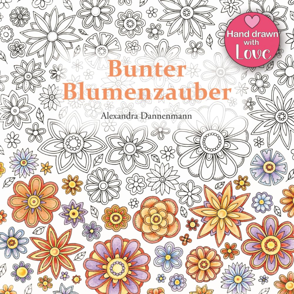 Bunter Blumenzauber: Ausmalen und Entspannen, ein Malbuch für Erwachsene Lifestyle