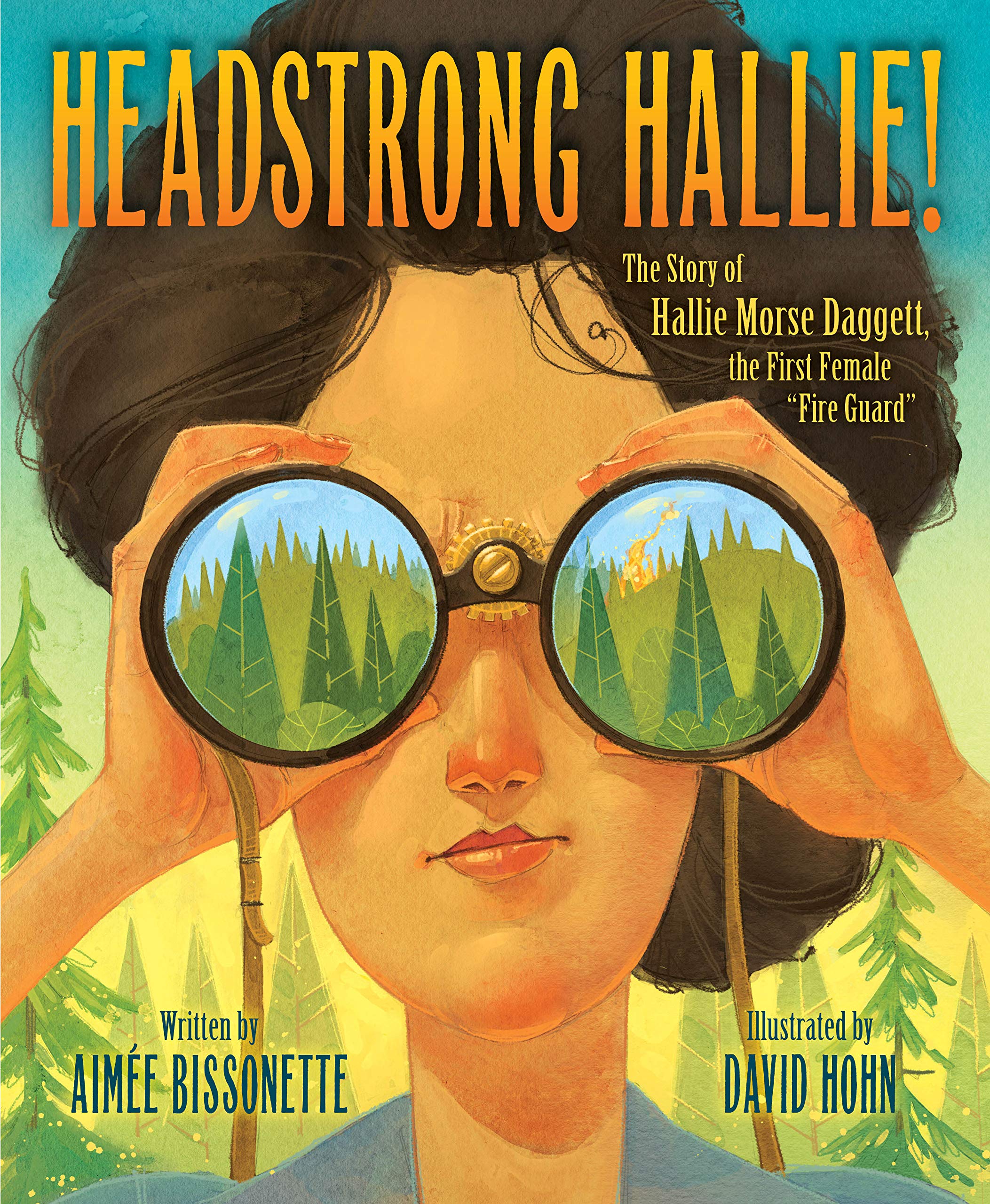 Headstrong Hallie!: The Story of Hallie Morse Daggett, the First Female Fire Guard Non-fiction