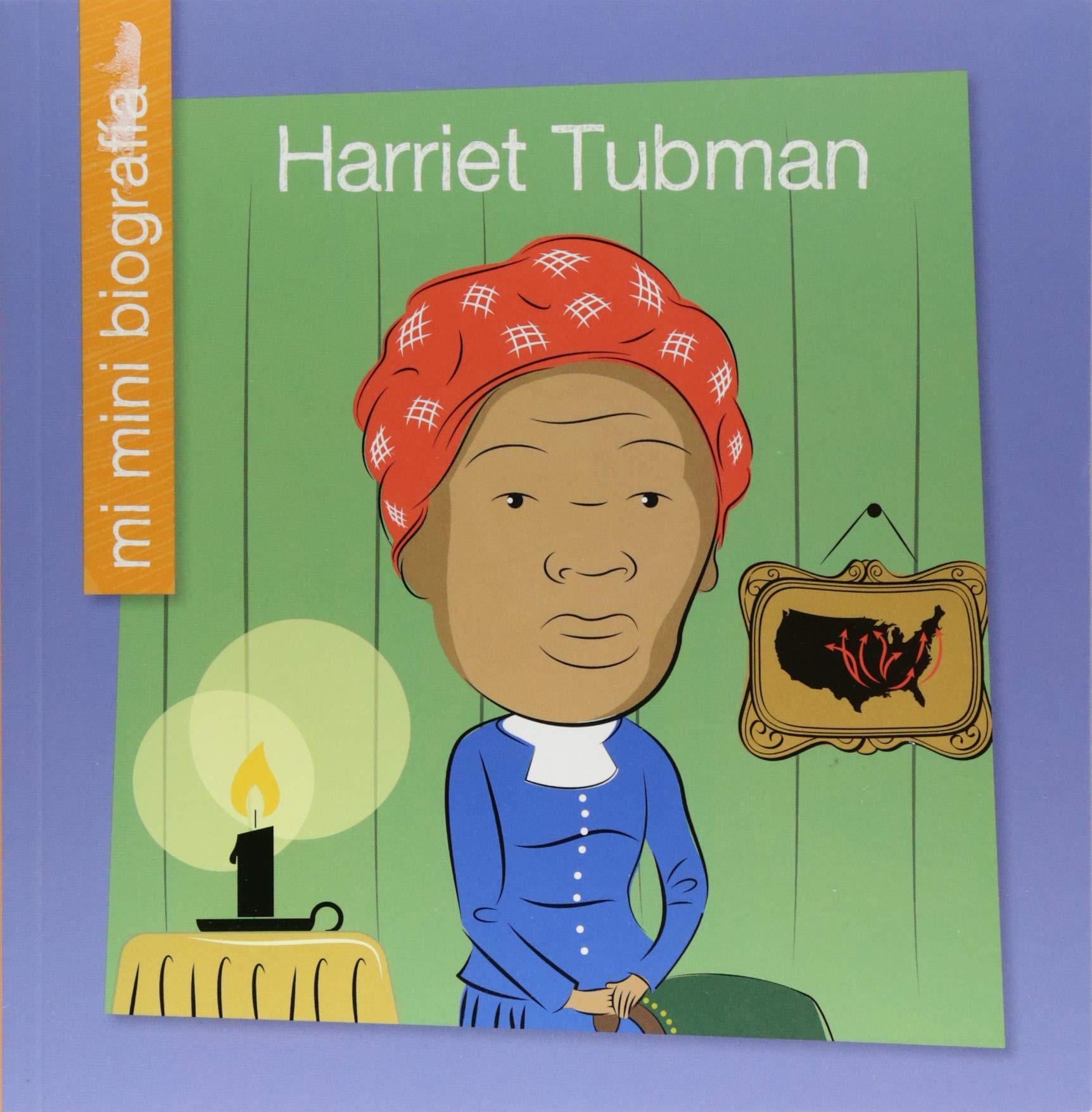 Harriet Tubman = Harriet Tubman (Mi Mini Biografia / My Itty-Bitty Bio) Non-fiction