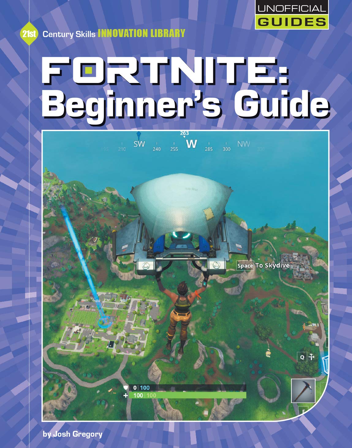Fortnite: Beginner's Guide (21st Century Skills Innovation Library: Unofficial Guides) Tiptoi & Games