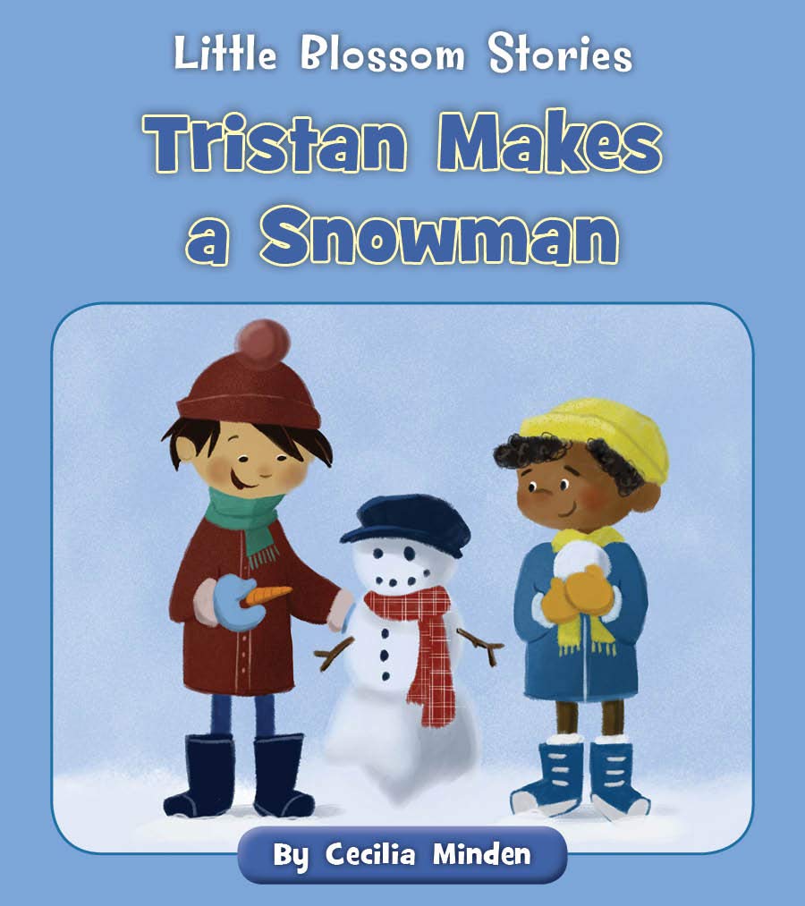 Tristan Makes a Snowman (Little Blossom Stories) Non-fiction