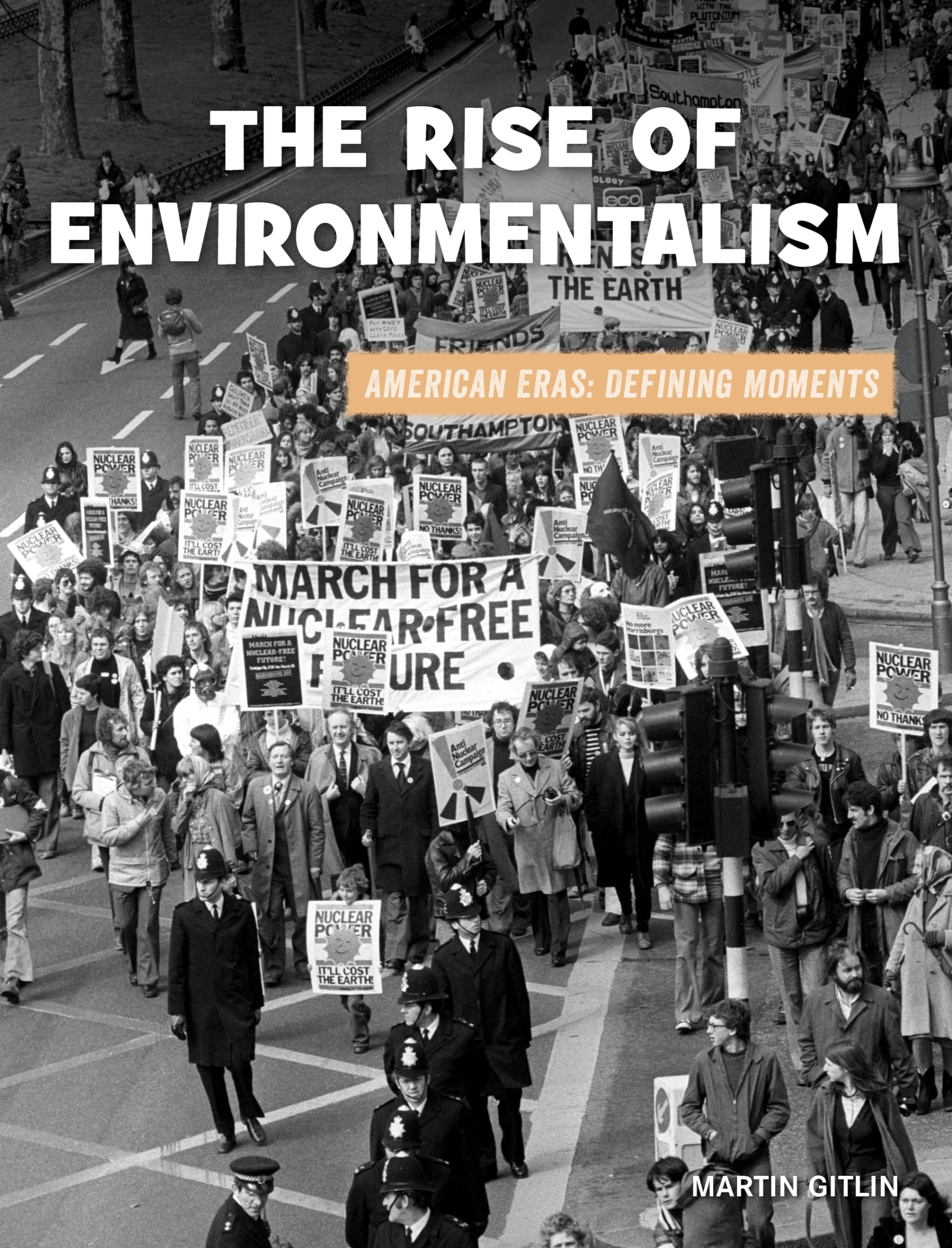 The Rise of Environmentalism (21st Century Skills Library: American Eras: Defining Moments) Non-fiction